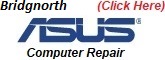 Asus Bridgnorth Computer Repair and Computer Upgrade